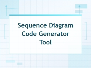 Sequence Diagram Code Generator Tool Template