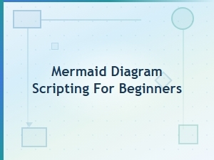 Mermaid Diagram Scripting for Beginners: Easy Step-by-Step Tutorial