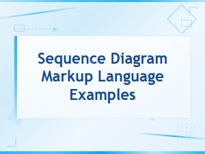 Sequence Diagram Markup Language Examples: Step-by-Step Coding Tutorial