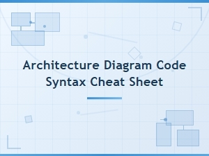 Architecture Diagram Code Syntax Cheat Sheet and Reference Guide